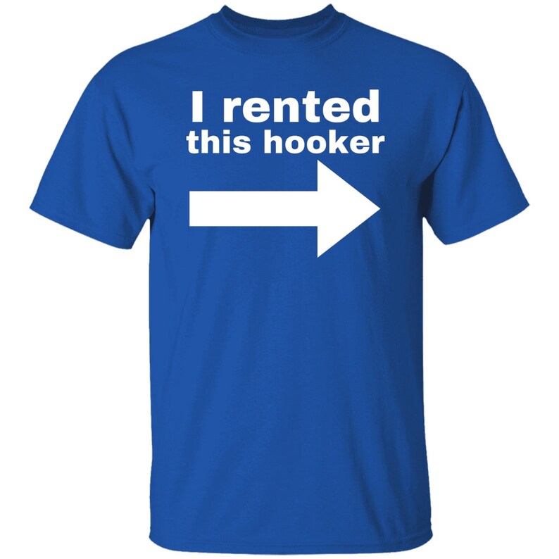 I Rented This Hooker Lustiges Offensive Tshirt Royal