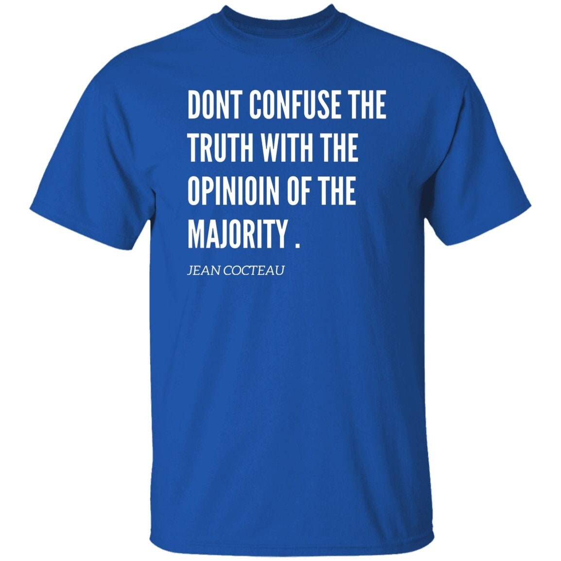 Don't Confuse the Truth Jean Cocteau Quote Tshirt, Social Justice Quote  Tshirt, Jean Cocteau - Etsy, image size:1155x1155