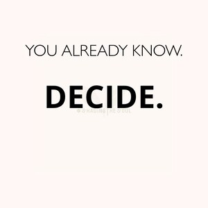 May include: A minimalist design with the words "YOU ALREADY KNOW." above the word "DECIDE." in bold, black font. The background is a soft, off-white color. The text is centered, creating a simple, yet impactful message.
