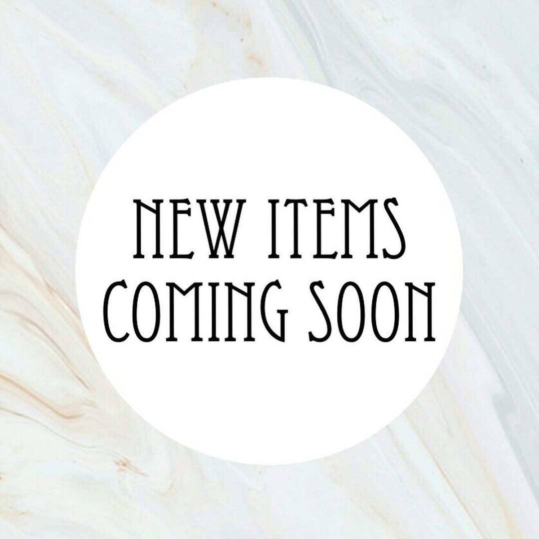 New Items Coming Soon Etsy