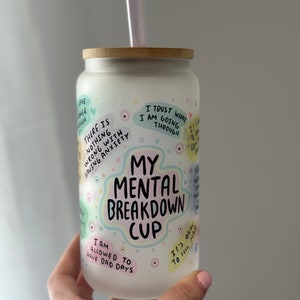 16oz Glass Tumbler - Mental Health Awareness Design: It's OK to Have a Mental Breakdown