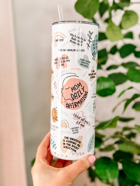 Mom Daily Affirmation 20oz Tumbler New Mom gift Affirmation Tumbler Mom Affirmations Mothers day Giftful Mug