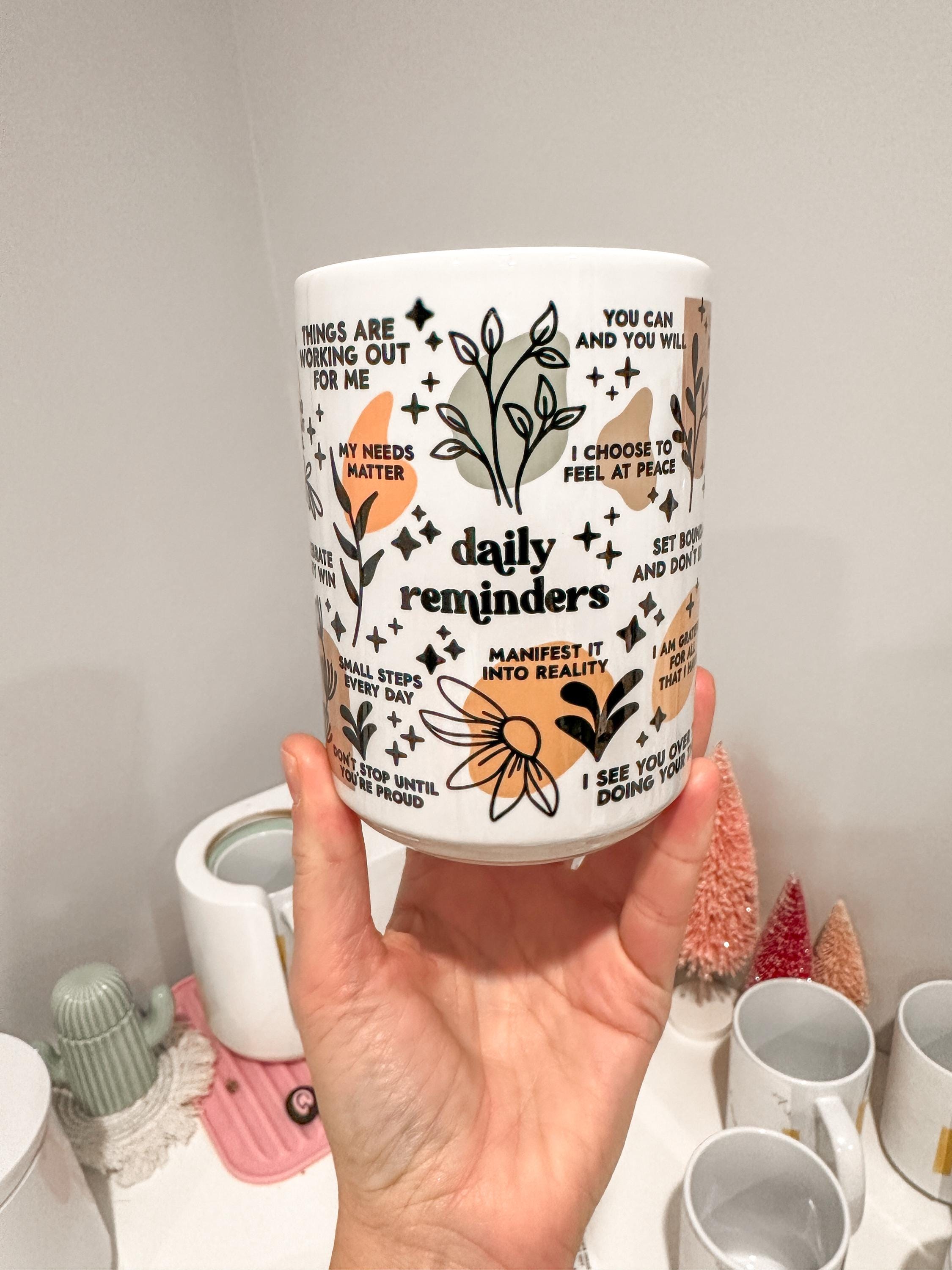 Mental Health mug Daily Affirmations Glass cup 15oz  Daily affirmations mug gift for her best friend tumbler Mental health giftful mug