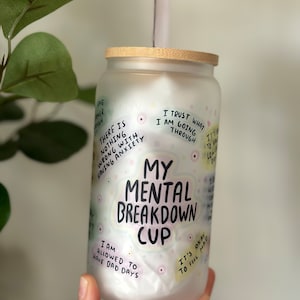 16oz Glass Tumbler - Mental Health Awareness Design: It's OK to Have a Mental Breakdown