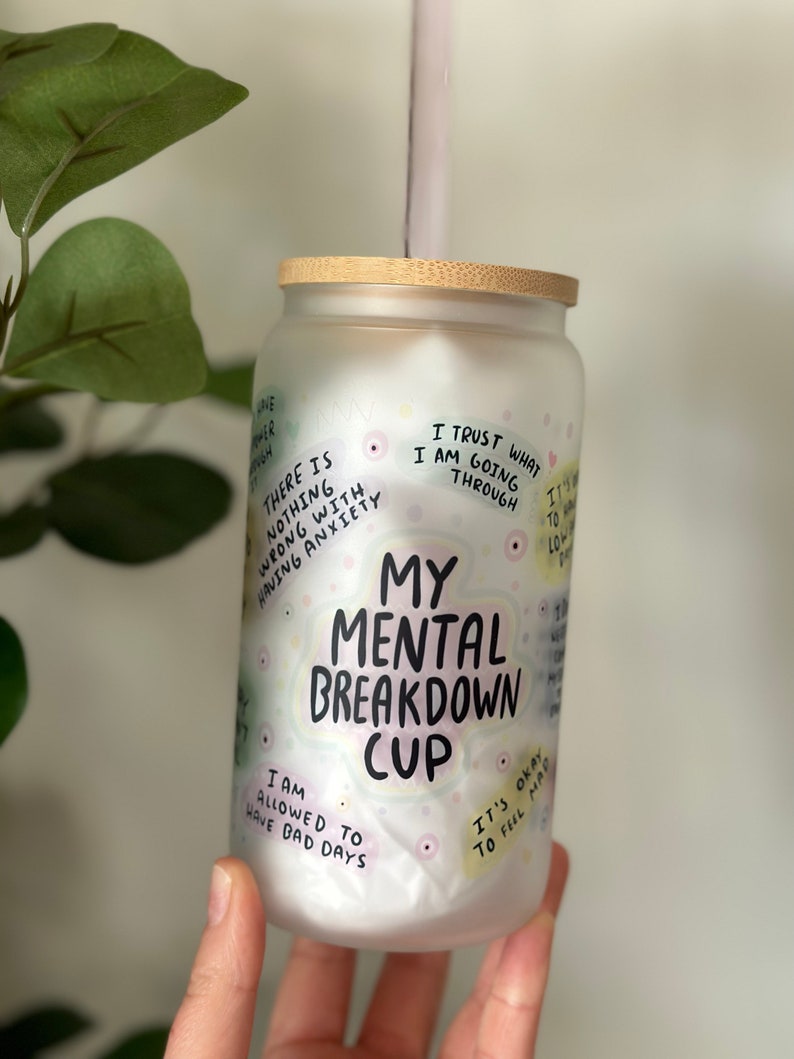 16oz Glass Tumbler - Mental Health Awareness Design: It's OK to Have a Mental Breakdown