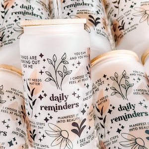 Daily Reminders Glass tumbler Affirmations Glass cup 16oz Daily affirmations tumbler gift for her best friend tumbler Daily Manifestation