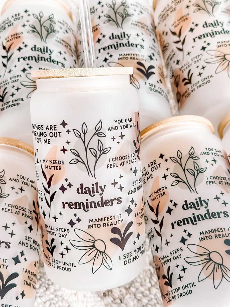 Daily Reminders Glass tumbler Affirmations Glass cup 16oz Daily affirmations tumbler gift for her best friend tumbler Daily Manifestation