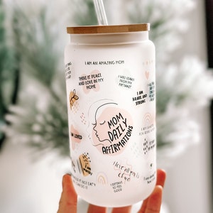 Mom&#39;s Daily Affirmations Glass Tumbler Inspirational Drinkware for Mom to be Mental health gift for Mom Daily Reminders Iced coffee cup
