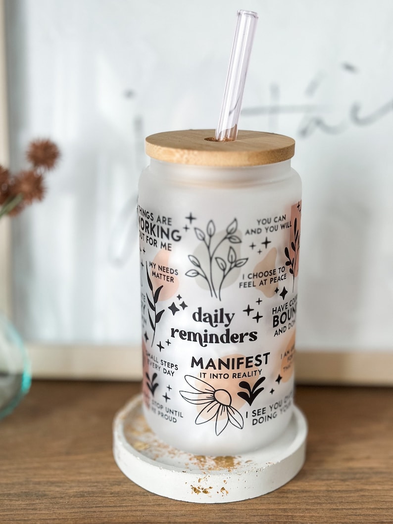 Daily Reminders Glass tumbler Affirmations Glass cup 16oz Daily affirmations tumbler gift for her best friend tumbler Daily Manifestation