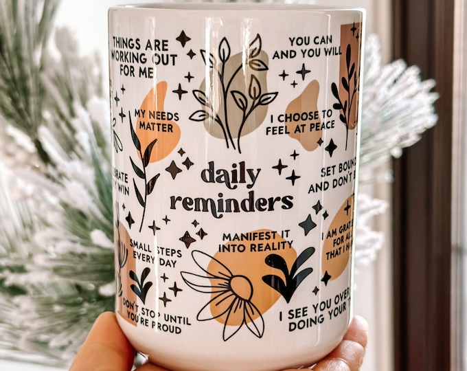 Daily Reminders Mug 15oz Coffee Mug Minimalistic Motivational Quote Affirmation Positive Self Care Reminders Best Friend Gifts giftful Mug