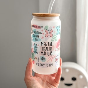 Mental Health matters Glass Tumbler Daily 16oz Tumbler gift for her best friend tumbler Self love and Self care gift