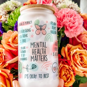 Mental Health matters Glass Tumbler Daily 16oz Tumbler gift for her best friend tumbler Self love and Self care gift
