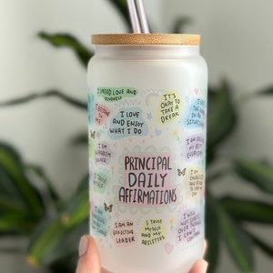 Principal Daily Affirmations Tumbler 16oz Daily Affirmations Iced coffee Cup Teacher appreciation Gifts Back to School Motivational Teacher