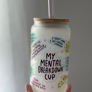 My Mental Breakdown Cup 16oz Mental Health Awareness Tumbler Mental health reminders Daily Affirmation Tumbler Cup for best friends mug gift