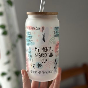 My Mental breakdown cup Daily Affirmations Glass cup 16oz Daily affirmations tumbler gift for her best friend tumbler Mental Health Gift