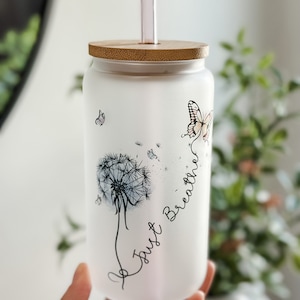 Just Breathe glass Tumbler 16oz Glass tumbler dandelion and Butterfly Modivational Iced coffee Tumbler Uplifting Drinkware for Relaxation