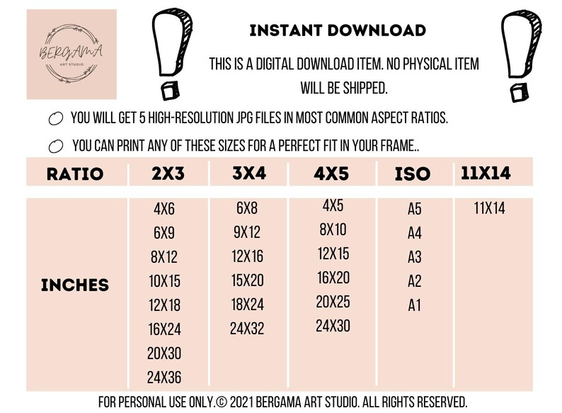 May include: A digital download information chart with a light pink background and black text. It lists five aspect ratios: 2x3, 3x4, 4x5, ISO, and 11x14, with corresponding inch measurements for each. The text includes INSTANT DOWNLOAD and BERGAMA ART STUDIO.