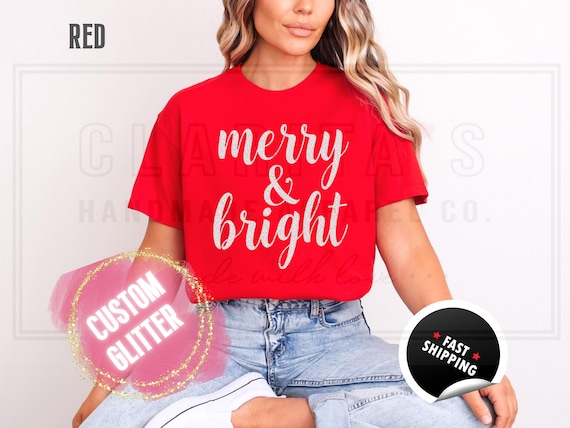 Sparkly Glitter Merry and Bright Christmas Sweatshirt: Custom Color Sparkling Text Holiday Sweater and T-Shirts for Women