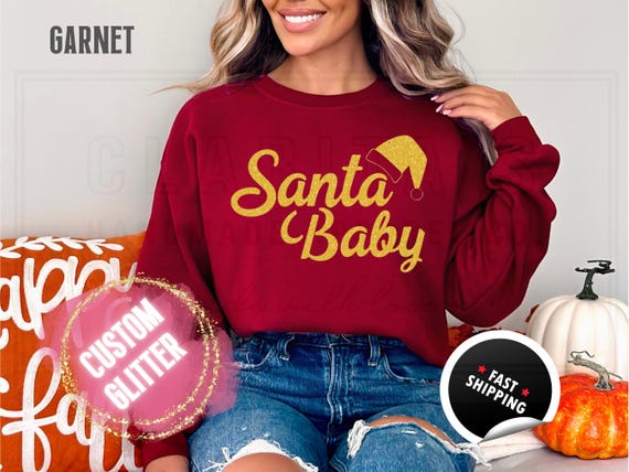 Glitter Christmas Sweatshirt and T-Shirts: ''Santa Baby" Holiday Crewneck Sweater. Custom Color Glitzy Sparkling Festive Shirts for Women