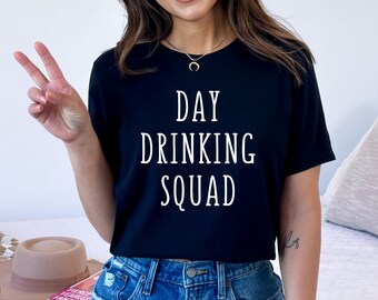 Day Drinking Squad T-Shirt: Mädchen Nacht Party Tee