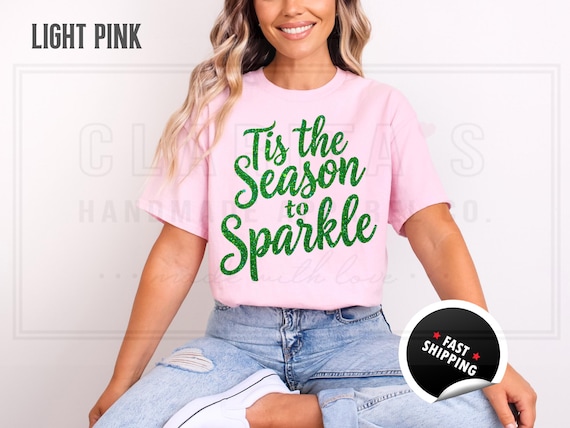 Glitter Christmas Sweatshirt and T-Shirts: Custom 'Tis the Season to Sparkle' Holiday Sweater. Custom Color Sparkling Festive Shirts