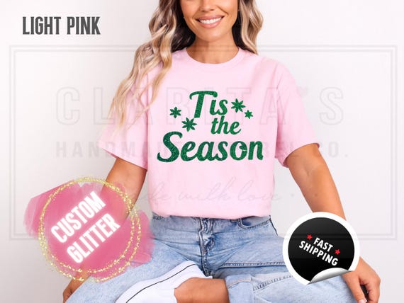 Sparkly Glitter 'Tis the Season' Christmas T-Shirt: Holiday Party Sweatshirts, Custom Color your Sparkle