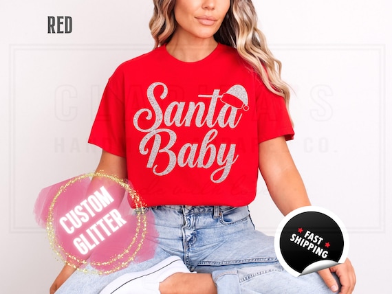 Glitter Christmas Sweatshirt and T-Shirts: ''Santa Baby" Holiday Crewneck Sweater. Custom Color Glitzy Sparkling Festive Shirts for Women