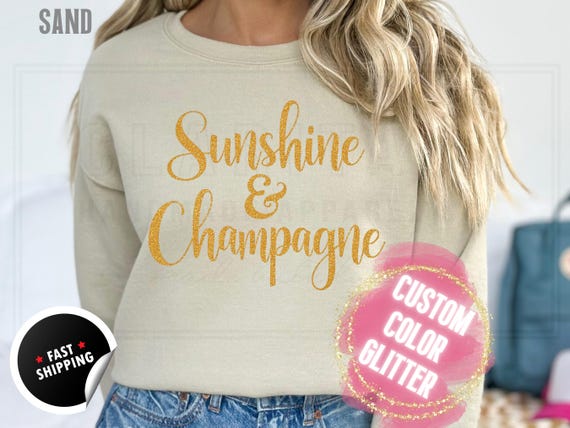 Sparkly Glitter Sweatshirt and T-Shirts: 'Sunshine and Champagne' Holiday Party Sweater. Women's Real Sparkling Festive Shirt, Custom Color