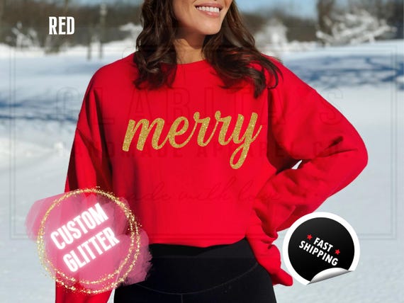 Glitter Christmas Sweatshirt and T-Shirts: Custom 'Merry' Holiday Sweater in a Sparkly Glitz Text. Custom Color Sparkling Festive Shirts