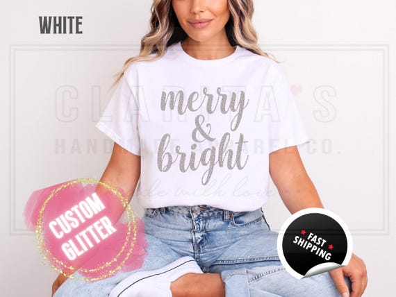 Sparkly Glitter Merry and Bright Christmas Sweatshirt: Custom Color Sparkling Text Holiday Sweater and T-Shirts for Women