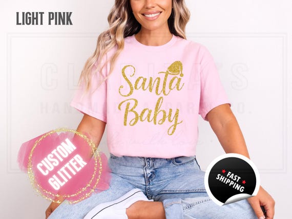 Santa Baby Glitter Christmas Sweatshirt and T-Shirts: Holiday Crewneck Sweater. Custom Color Glitzy Sparkling Festive Shirts for Women