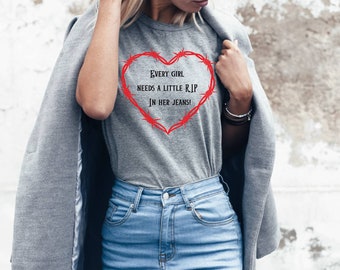 Jedes Mädchen braucht einen kleinen Rip in ihrer Jeans: Von der TV-Serie inspiriertes Grafik-T-Shirt
