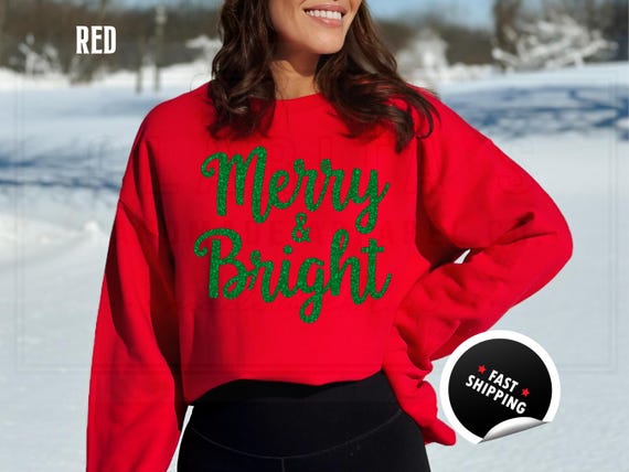 Sparkly Glitter Merry and Bright Christmas Sweatshirt and T-Shirts: Custom Color Sparkling Text Holiday Sweater for Women