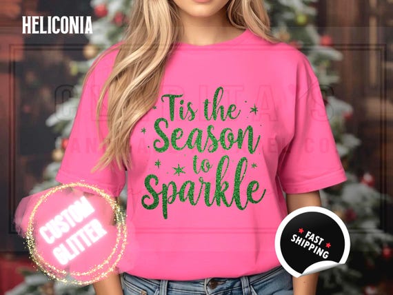 Glitter Christmas Sweatshirt and T-Shirts: Custom 'Tis the Season to Sparkle' Holiday Sweater. Custom Color Sparkling Festive Shirts