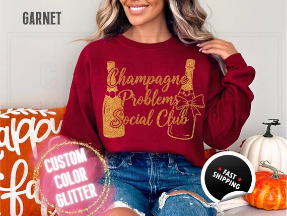 Sparkly Glitter Sweatshirt and T-Shirts: 'Champagne Problems Social Club' Holiday Party Sweater. Womens Sparkling Festive Shirt Custom Color