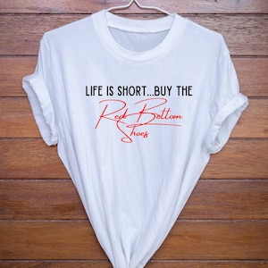 Red bottom shoes tshirt | Life is short buy the shoes | Fashionista tshirts women | Red bottom shirt | Shoe lover tshirt | Designer inspired