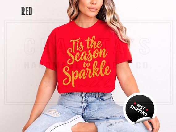 Glitter Christmas Sweatshirt and T-Shirts: Custom 'Tis the Season to Sparkle' Holiday Sweater. Custom Color Sparkling Festive Shirts