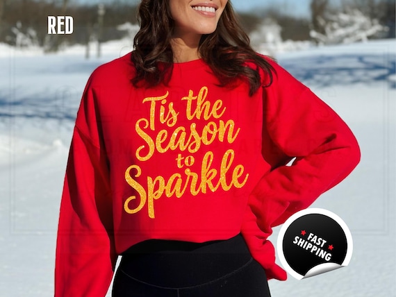 Glitter Christmas Sweatshirt and T-Shirts: Custom 'Tis the Season to Sparkle' Holiday Sweater. Custom Color Sparkling Festive Shirts