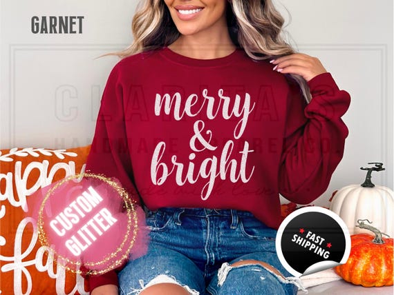 Sparkly Glitter Merry and Bright Christmas Sweatshirt: Custom Color Sparkling Text Holiday Sweater and T-Shirts for Women