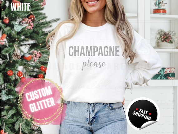 Sparkly Glitter Sweatshirt and T-Shirts: Christmas Bachelorette 'Champagne Please' Holiday Sweater. Custom Color Sparkling Festive Shirts