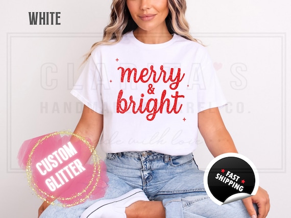 Sparkly Glitter Merry and Bright Christmas Sweatshirt: Custom Color Sparkling Text Holiday Sweater and T-Shirts for Women