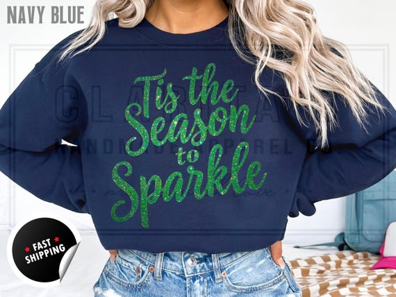 Sparkly Glitter 'Tis the Season to Sparkle' Christmas Sweatshirt: Holiday Party T-Shirts and Sweaters, Custom Color your Sparkle