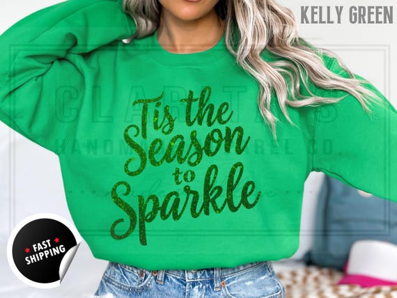Glitter Christmas Sweatshirt and T-Shirts: Custom 'Tis the Season to Sparkle' Holiday Sweater. Custom Color Sparkling Festive Shirts