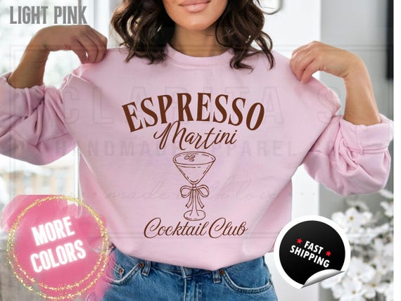 Espresso Martini Cocktail Club Shirt: Tini Bachelorette Party, Cotton Blend Sweatshirt and T-Shirts