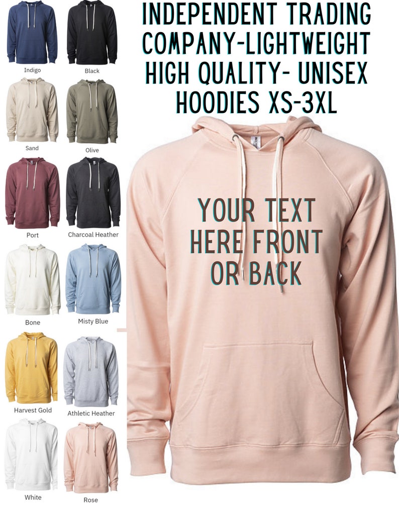 May include: A selection of unisex hoodies in various colors, including indigo, black, sand, olive, port, charcoal heather, bone, misty blue, harvest gold, athletic heather, white, and rose. The hoodies are lightweight and feature a drawstring hood and a kangaroo pocket. The text "YOUR TEXT HERE FRONT OR BACK" is displayed on the front of a pink hoodie.