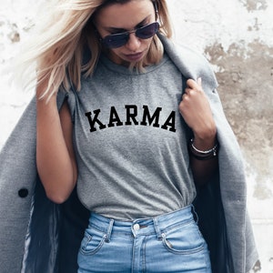Karma Shirt | Women&#39;s Karma TShirt | Mens Karma Shirt | Kids Karma Shirt | Unisex Karma Tee | Funny Birthday Gift Her Him | Karma Sweatshirt