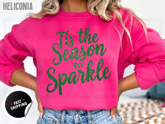 Glitter Christmas Sweatshirt and T-Shirts: Custom 'Tis the Season to Sparkle' Holiday Sweater. Custom Color Sparkling Festive Shirts