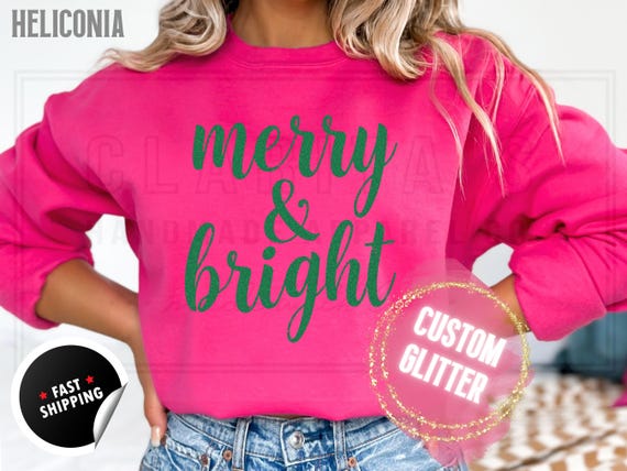 Sparkly Glitter Merry and Bright Christmas Sweatshirt: Custom Color Sparkling Text Holiday Sweater and T-Shirts for Women
