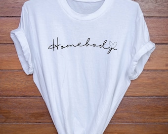 Homebody Shirt | Introvert Unisex Tee, Gift for Her