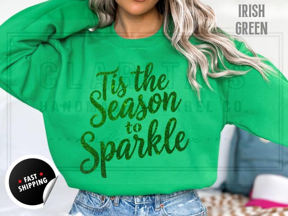 Glitter Christmas Sweatshirt and T-Shirts: Custom 'Tis the Season to Sparkle' Holiday Sweater. Custom Color Sparkling Festive Shirts